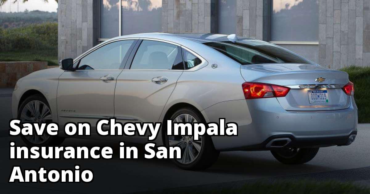 Cheapest Insurance for a Chevy Impala in San Antonio